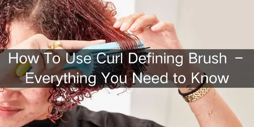 How To Use Curl Defining Brush