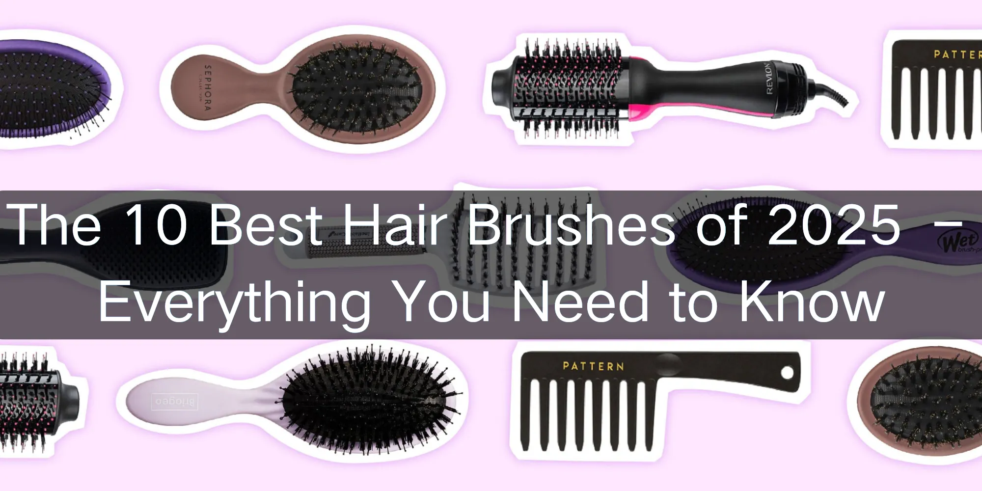 The 10 Best Hair Brushes of 2025