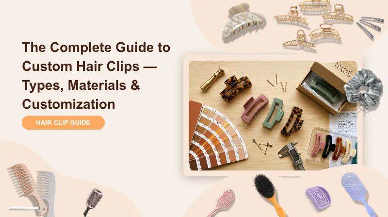The Complete Guide to Custom Hair Clips — Types, Materials & Customization